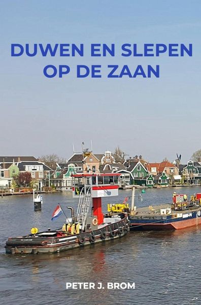 Duwen en Slepen op de Zaan (eBook, ePUB)