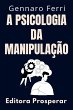 A Psicologia Da Manipulação - Como... - Bild 1