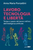 Lavoro tecnologia e libertà (eBook, ePUB)