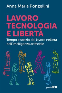 Lavoro tecnologia e libertà (eBook, ePUB) - Maria Ponzellini, Anna