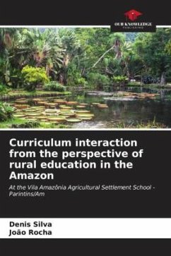 Curriculum interaction from the perspective of rural education in the Amazon - Silva, Denis;Rocha, João