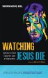 Watching Jesus Die - Bild 1