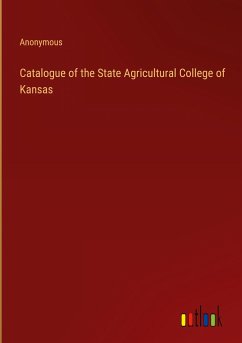 Catalogue of the State Agricultural College of Kansas - Anonymous