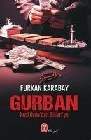 Gurban - Kizil Ordudan Silivriye - Karabay, Furkan