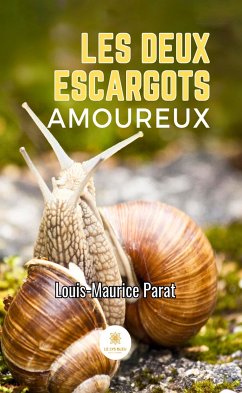 Les deux escargots amoureux (eBook, ePUB) - Parat, Louis-Maurice