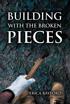 Building With The Broken Pieces - Rayford, Erica