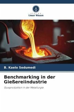 Benchmarking in der Gießereiindustrie - Sedumedi, B. Kaelo
