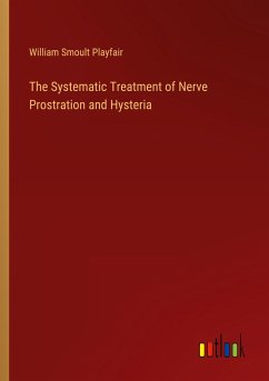 The Systematic Treatment of Nerve Prostration and Hysteria