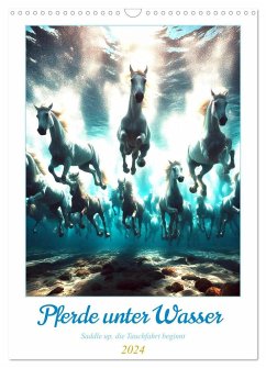 Pferde unter Wasser - Saddle up, die Tauchfahrt beginnt (Wandkalender 2024 DIN A3 hoch), CALVENDO Monatskalender