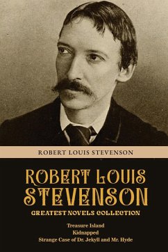 Robert Louis Stevenson Greatest Novels Collection - Stevenson, Robert Louis