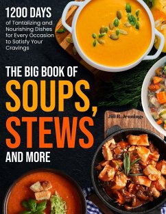The Big Book of Soups, Stews and More - Jennings, Jill R.