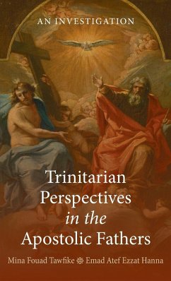 Trinitarian Perspectives in the Apostolic Fathers - Tawfike, Mina Fouad; Hanna, Emad Atef Ezzat