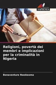 Religioni, povertà dei membri e implicazioni per la criminalità in Nigeria - Nwokeoma, Bonaventure