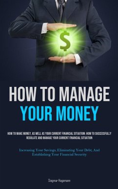 How To Manage Your Money - Hagemann, Siegmar