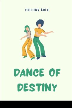 Dance of Destiny - Collins, Kole