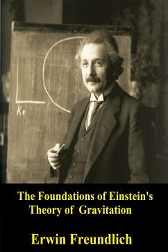 The Foundations of Einstein's theory of Gravitation (eBook, ePUB) - Erwin, Freundlich