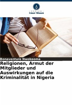 Cover Religionen, Armut der Mitglieder und Auswirkungen auf die Kriminalität in Nigeria