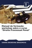 Manual de formação-workshop sobre o curso &quote;Direito Processual Penal&quote;