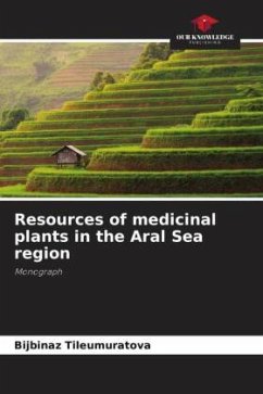Resources of medicinal plants in the Aral Sea region - Tileumuratova, Bijbinaz