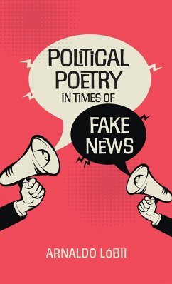 Political Poetry in Times of Fake News - Lóbii, Arnaldo