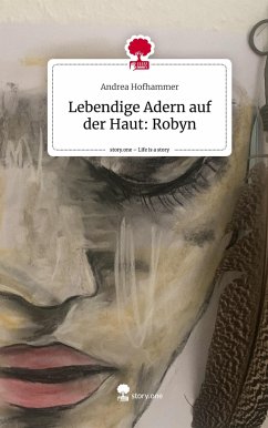 Lebendige Adern auf der Haut: Robyn. Life is a Story - story.one - Hofhammer, Andrea