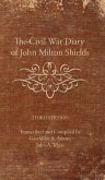 The Civil War Diary of John Milton Shields 1861-1865
