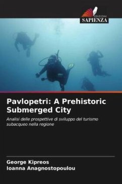 Pavlopetri: A Prehistoric Submerged City - Kipreos, George;Anagnostopoulou, Ioanna