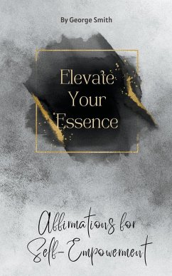 Elevate Your Essence - Smith, George