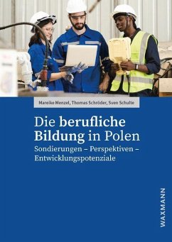 Die berufliche Bildung in Polen - Menzel, Mareike;Schröder, Thomas;Schulte, Sven