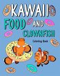 Kawaii Food and Clownfish Coloring Book - Bild 1