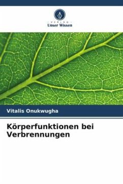 Körperfunktionen bei Verbrennungen - Onukwugha, Vitalis