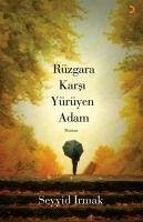 Rüzgara Karsi Yürüyen Adam - Irmak, Seyyid