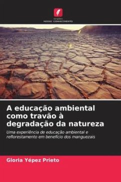 A educação ambiental como travão à degradação da natureza - Yépez Prieto, Gloria