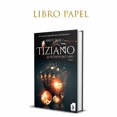 TIZIANO: LA DECISIÓN DEL CAPO