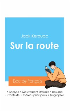 Réussir son Bac de français 2024 : Analyse du roman Sur la route de Jack Kerouac - Kerouac, Jack