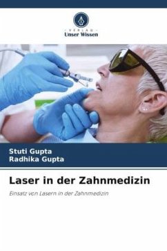 Laser in der Zahnmedizin - Gupta, Stuti;GUPTA, RADHIKA