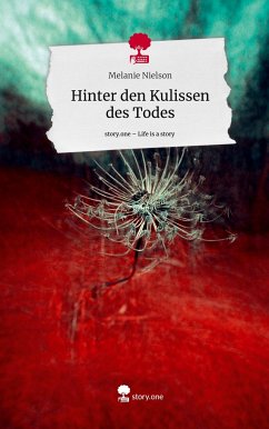 Hinter den Kulissen des Todes. Life is a Story - story.one - Nielson, Melanie