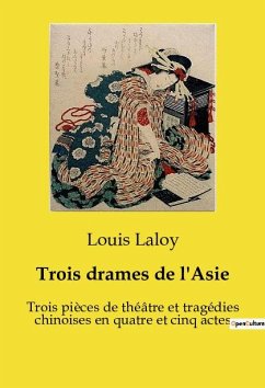 Trois drames de l'Asie - Laloy, Louis