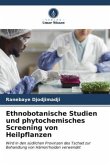 Ethnobotanische Studien und phytochemisches Screening von Heilpflanzen