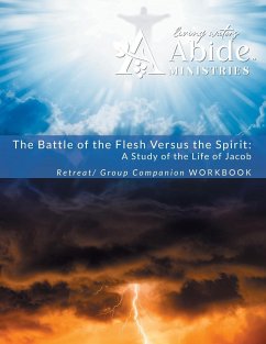 The Battle of the Flesh vs. The Spirit - a study of the life of Jacob - Retreat / Companion Workbook - Case, Richard T