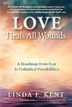 Love Heals All Wounds - Kent, Linda F.
