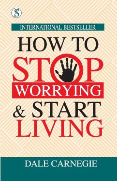 How to Stop Worrying and Start Living - Carnegie, Dale