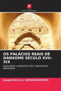 OS PALÁCIOS REAIS DE DANXOME SÉCULO XVII-XIX - SOSSOUHOUNTO, Joseph Brice A.