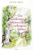 Das wundersame Geheimnis des verborgenen Gartens Das wundersame Geheimnis des verborgenen Gartens