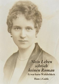 Mein Leben schrieb keinen Roman - Gaida, Hans J.