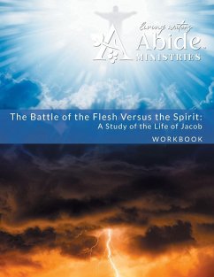 The Battle of the Flesh vs. The Spirit - A Study of the Life of Jacob - Workbook (& Leader Guide) - Case, Richard T