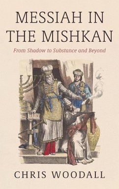 Messiah in the Mishkan - Woodall, Chris