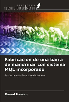 Fabricación de una barra de mandrinar con sistema MQL incorporado - Hassan, Kamal