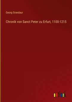 Chronik von Sanct Peter zu Erfurt, 1100-1215