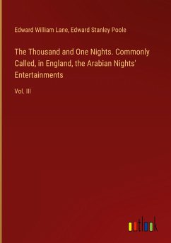 The Thousand and One Nights. Commonly Called, in England, the Arabian Nights' Entertainments